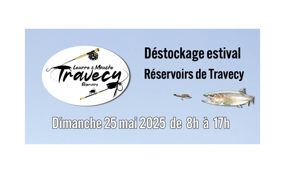 Déstockage estival des Réservoirs Mouche & Leurre de Travecy